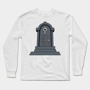 They Did Their Own Research Long Sleeve T-Shirt